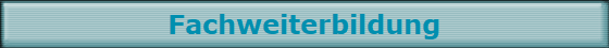 Fachweiterbildung