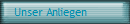 Unser Anliegen