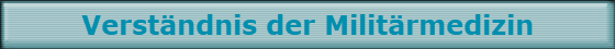 Verstndnis der Militrmedizin